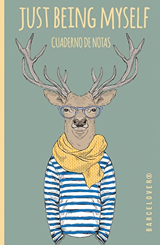 Imagen de archivo de Just Being Myself Cuaderno De Notas/ Notebook: Hipster. Deer, Ciervo. Libretas Muy Cool a la venta por Revaluation Books