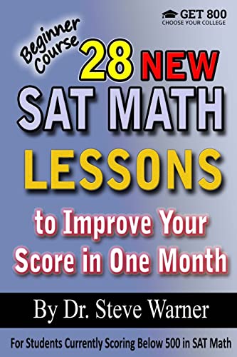 9781523341849: 28 New SAT Math Lessons to Improve Your Score in One Month - Beginner Course: For Students Currently Scoring Below 500 in SAT Math