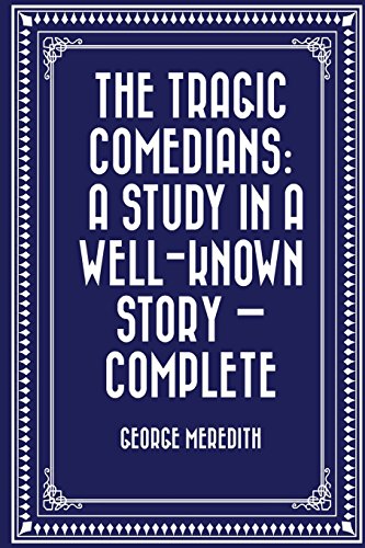 Stock image for The Tragic Comedians: A Study in a Well-known Story   Complete for sale by Revaluation Books