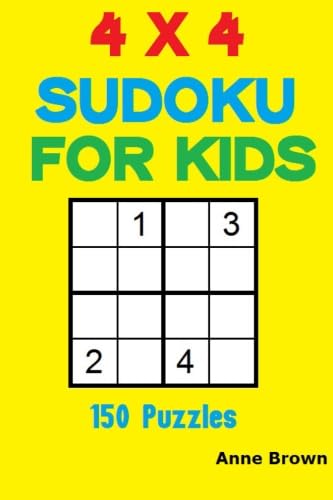 Imagen de archivo de 4 x 4 Sudoku for Kids: 150 Puzzles a la venta por SecondSale