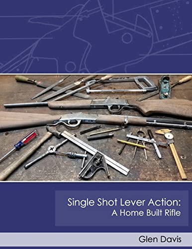 9781523345212: Single Shot Lever Action: A Home Built Rifle