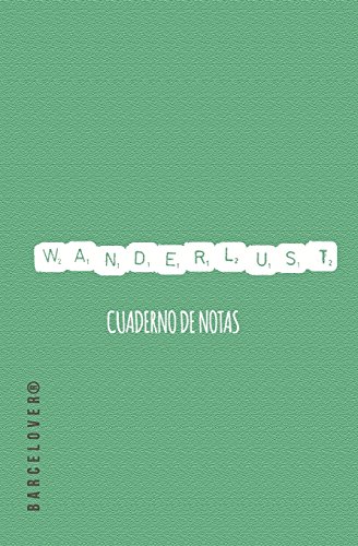 Beispielbild fr Wanderlust. Cuaderno De Notas/ Notebook: Libreta De Ideas. Bloc De Notas. Anotador zum Verkauf von Revaluation Books