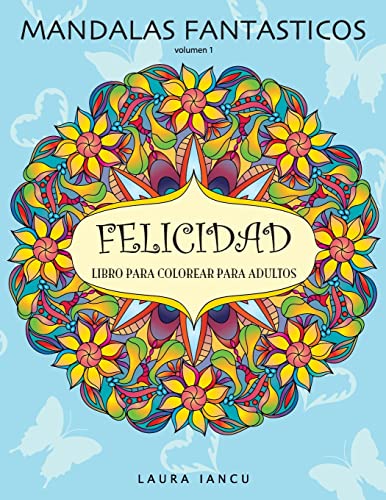 9781523355723: Mandalas Fantasticos: Libro Para Colorear Para Adultos: Descubre Animales, Flores, Frutas Y Otros Objetos Escondidos (Spanish Edition)