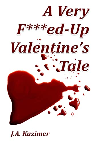 9781523359257: A Very F***ed-Up Valentine's Tale: Novella