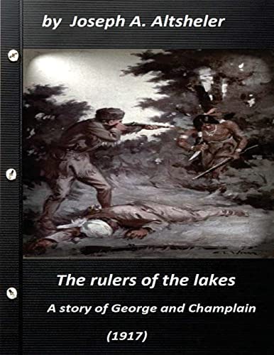 Stock image for The rulers of the lakes; a story of George and Champlain (1917) (World's Classi (World's Classics) for sale by Bayside Books