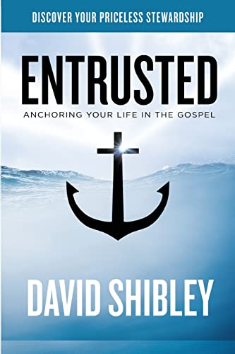 Stock image for Entrusted: Anchoring Your Life in the Gospel for sale by SecondSale