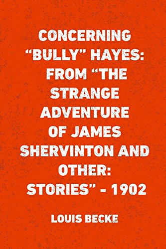 Stock image for Concerning Bully Hayes: From "The Strange Adventure of James Shervinton and Other Stories" - 1902 for sale by Revaluation Books