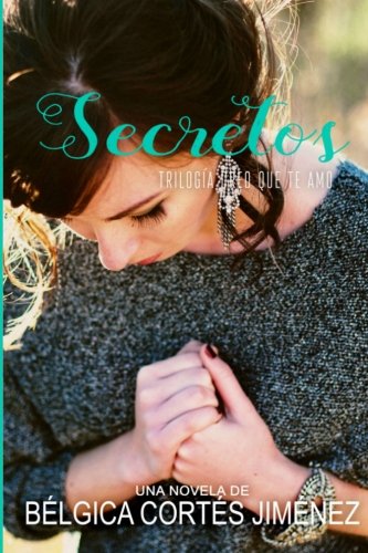 9781523363971: creo que te amo ii: Secretos (Spanish Edition)