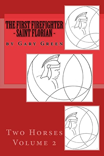 9781523366033: the First Firefighter - Saint Florian (Two Horses)