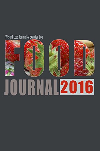 Beispielbild fr Food Journal 2016 : Weight Loss Journal & Exercise Log: Track Your Food & Exercise Habits With This Daily Journal To Develop Good Health Habits (Food Journals) zum Verkauf von Buchpark