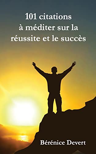 Stock image for 101 citations a mediter sur la reussite et le succes for sale by THE SAINT BOOKSTORE
