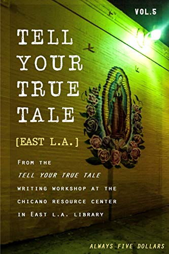 9781523377602: Tell Your True Tale: East Los Angeles