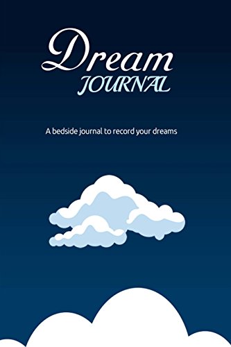 Imagen de archivo de Dream Journal : A Bedside Journal To Record Your Dreams: Write and Interpret Your Dreams With This Cool Little Dream Journal Notebook Diary (Dream Journals) a la venta por HPB-Emerald