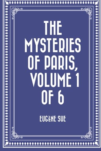 Stock image for The Mysteries of Paris, Volume 1 of 6 for sale by ThriftBooks-Atlanta