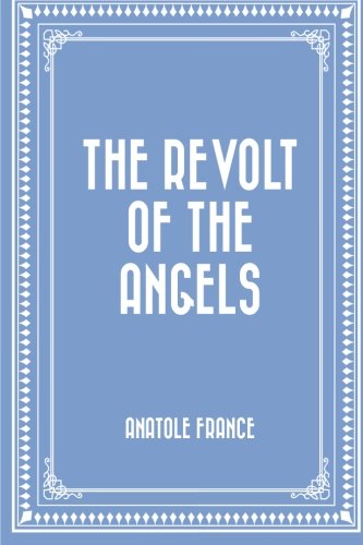 Beispielbild fr The Revolt of the Angels zum Verkauf von Revaluation Books