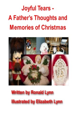 Imagen de archivo de Joyful Tears - A Father's Thoughts and Memories of Christmas a la venta por THE SAINT BOOKSTORE