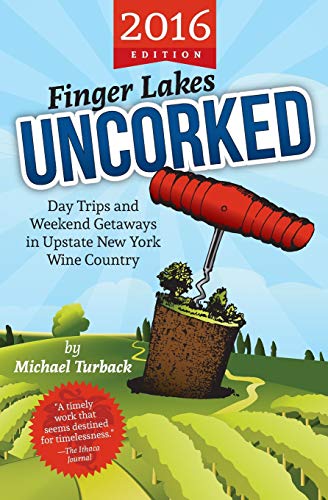 Beispielbild fr Finger Lakes Uncorked: Day Trips and Weekend Getaways in Upstate New York Wine Country (2016 Edition) zum Verkauf von Buchpark