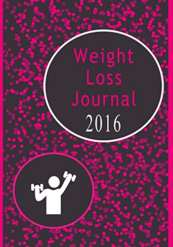 Imagen de archivo de Weight Loss Journal 2016: Motivational Daily Notebook Diary For Women: Volume 1 (Weight Loss Journals) (Diary) a la venta por Revaluation Books