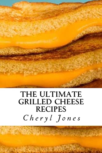 Imagen de archivo de The Ultimate Grilled Cheese Recipes a la venta por THE SAINT BOOKSTORE
