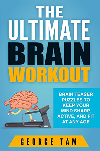 Stock image for The Ultimate Brain Workout: Brain teaser puzzles to keep your mind sharp, active, and fit at any age for sale by WorldofBooks