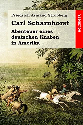 Stock image for Carl Scharnhorst: Abenteuer eines deutschen Knaben in Amerika for sale by THE SAINT BOOKSTORE