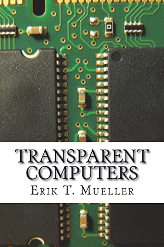 Stock image for Transparent Computers: Designing Understandable Intelligent Systems for sale by THE SAINT BOOKSTORE