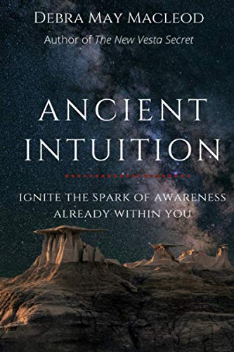 Stock image for Ancient Intuition: Ignite the Spark of Awareness Already Within You for sale by ThriftBooks-Dallas