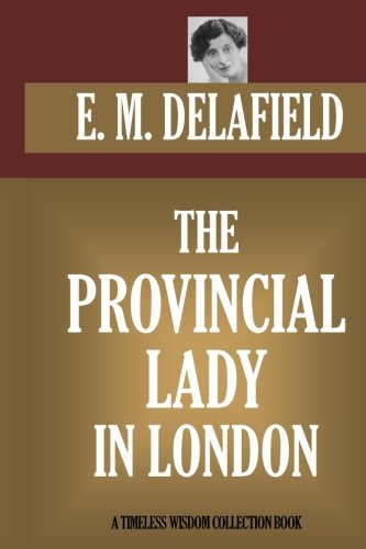 9781523411894: The Provincial Lady in London: (The Provincial Lady Goes Further) (Timeless Wisdom Collection)