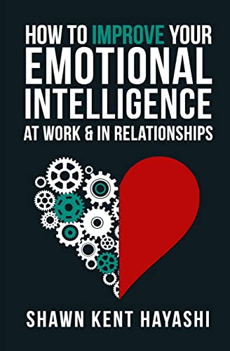 Beispielbild fr How to Improve Your Emotional Intelligence At Work & In Relationships zum Verkauf von WorldofBooks