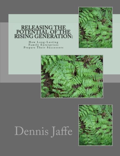 Stock image for Releasing the Potential of the Rising Generation: How Long-Lasting Family Enterprises Prepare Their Successors for sale by Revaluation Books