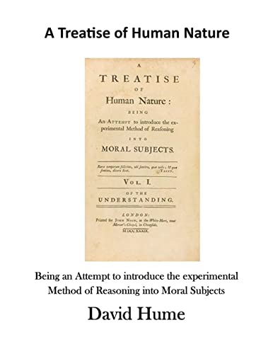 Treatise of Human Nature : Being an Attempt to Introduce the Experimental Method of Reasoning into Moral Subjects - Hume, David