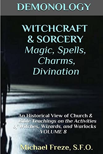 

Witchcraft & Sorcery Magic, Spells, & Divination : An Historical View