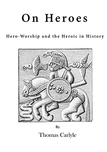 Stock image for On Heroes, Hero-Worship, and The Heroic in History for sale by THE SAINT BOOKSTORE