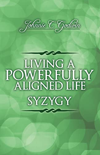 Imagen de archivo de Syzygy: Living a Powerfully Aligned Life a la venta por THE SAINT BOOKSTORE