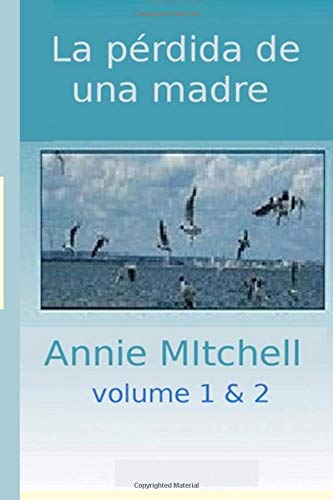 9781523424955: La perdida de una Madre Volumen 1-2: La poes'a es un libro dentro de una historia, un cuento en s' hablado de una experiencia de un momento emocional en el tiempo.