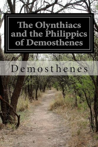 Beispielbild fr The Olynthiacs and the Philippics of Demosthenes zum Verkauf von medimops