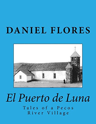 Stock image for El Puerto de Luna: Tales of a Pecos River Village