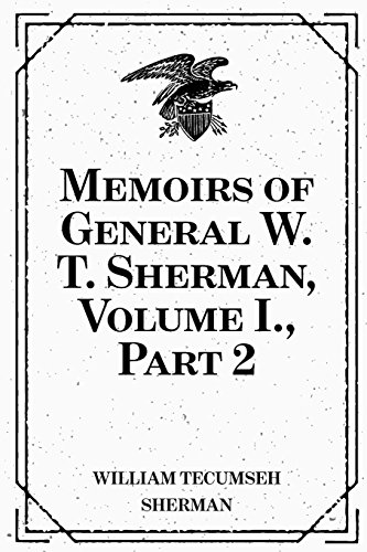 9781523433025: Memoirs of General W. T. Sherman, Volume I., Part 2