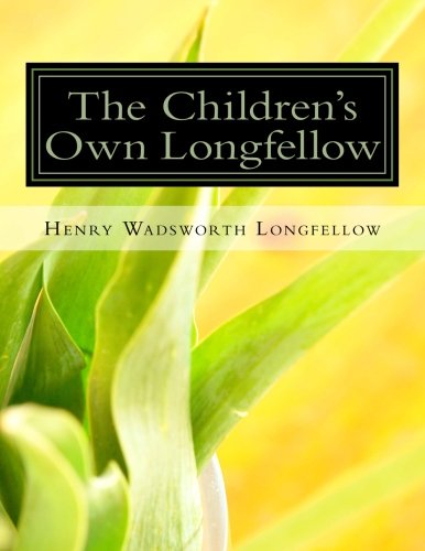 9781523433483: The Children's Own Longfellow