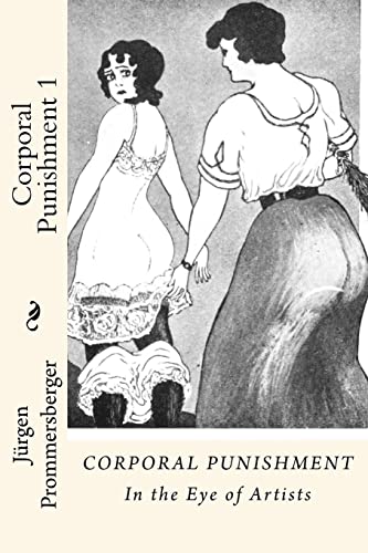 9781523438594: Corporal Punishment 1: In the Eye of Artists: Volume 1
