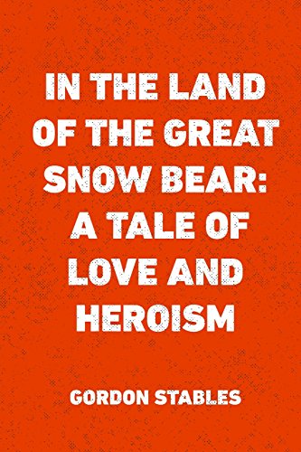 Beispielbild fr In the Land of the Great Snow Bear: A Tale of Love and Heroism zum Verkauf von ThriftBooks-Atlanta