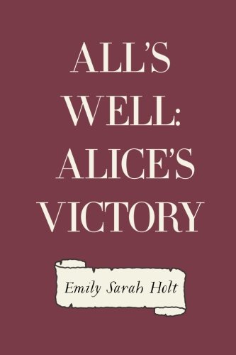 Stock image for All's Well: Alice's Victory for sale by Revaluation Books