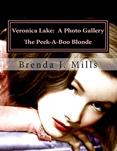 9781523442102: Veronica Lake: A Photo Gallery: The Peek-A-Boo Blonde