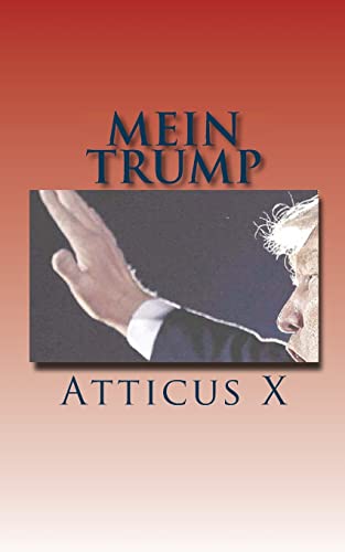 Beispielbild fr Mein Trump: America's Favorite Fascist in His Own Words zum Verkauf von Ergodebooks