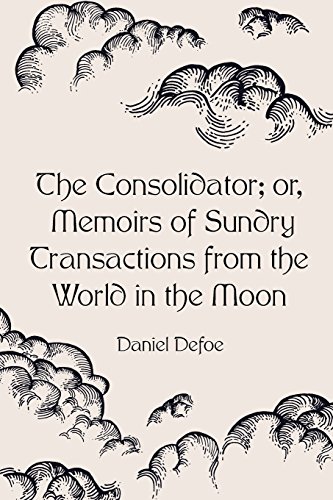 Stock image for The Consolidator; or, Memoirs of Sundry Transactions from the World in the Moon for sale by Revaluation Books