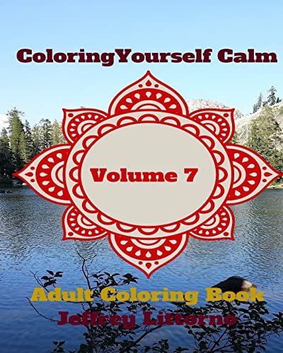 Beispielbild fr Coloring Yourself Calm, Volume 7: Adult Coloring Book zum Verkauf von THE SAINT BOOKSTORE