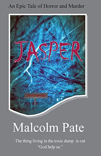 Beispielbild fr Jasper: "Jasper" is an original horror story about a mysterious evil presence that resided in an ancient toxic dump. The characters appear real and my . being involved in their horrific experiences. zum Verkauf von AwesomeBooks