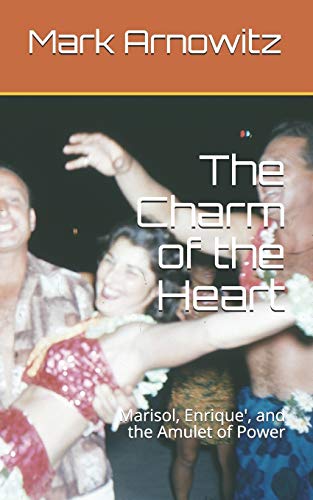 Imagen de archivo de The Charm of the Heart: Marisol, Enrique', and the Amulet of Power a la venta por Revaluation Books