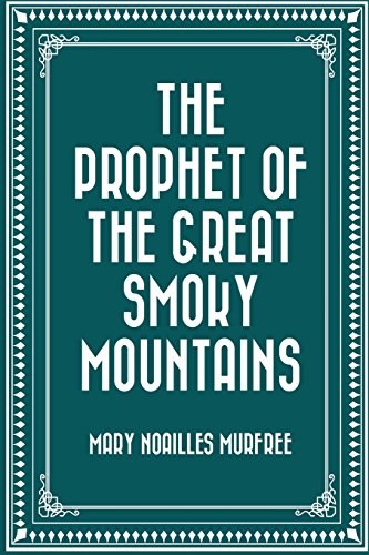 9781523460939: The Prophet of the Great Smoky Mountains