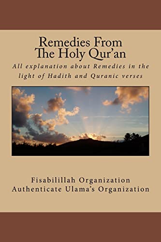 9781523469321: Remedies From The Holy Qur'an: All explanation about remedies in the light of Hadith and Quranic verses